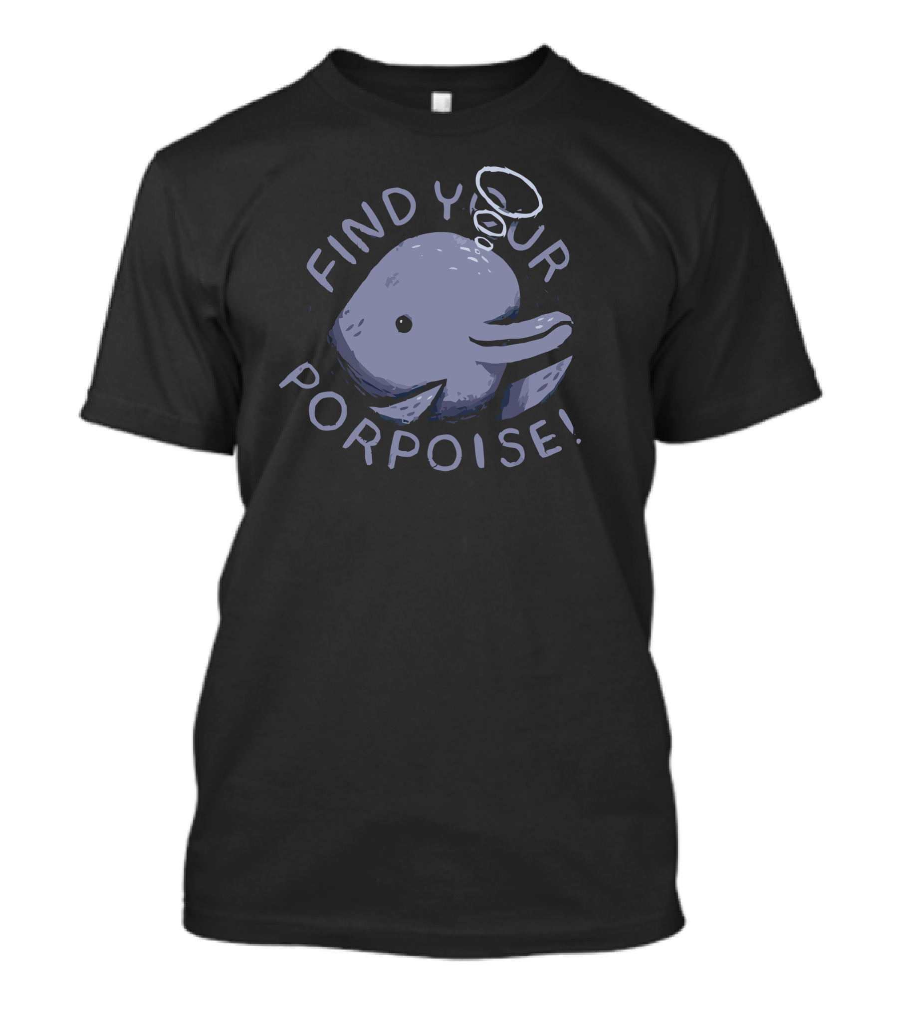 Find Your Porpoise Cute Cartoon Marine Mammal With Halo And Text T-Shirt