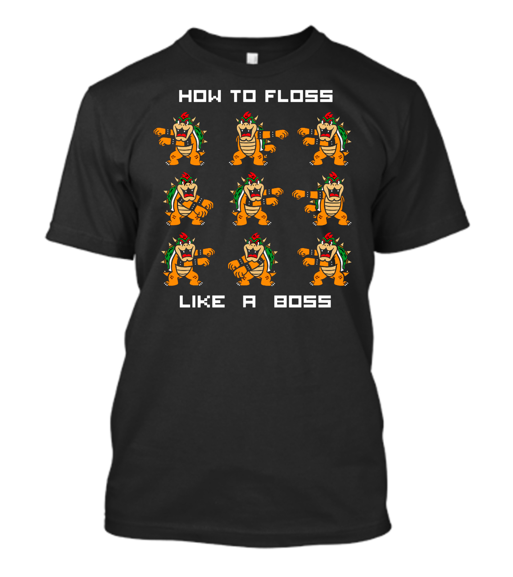 HOW TO FLOSS LIKE A BOSS Bowser Dance Moves T-Shirt
