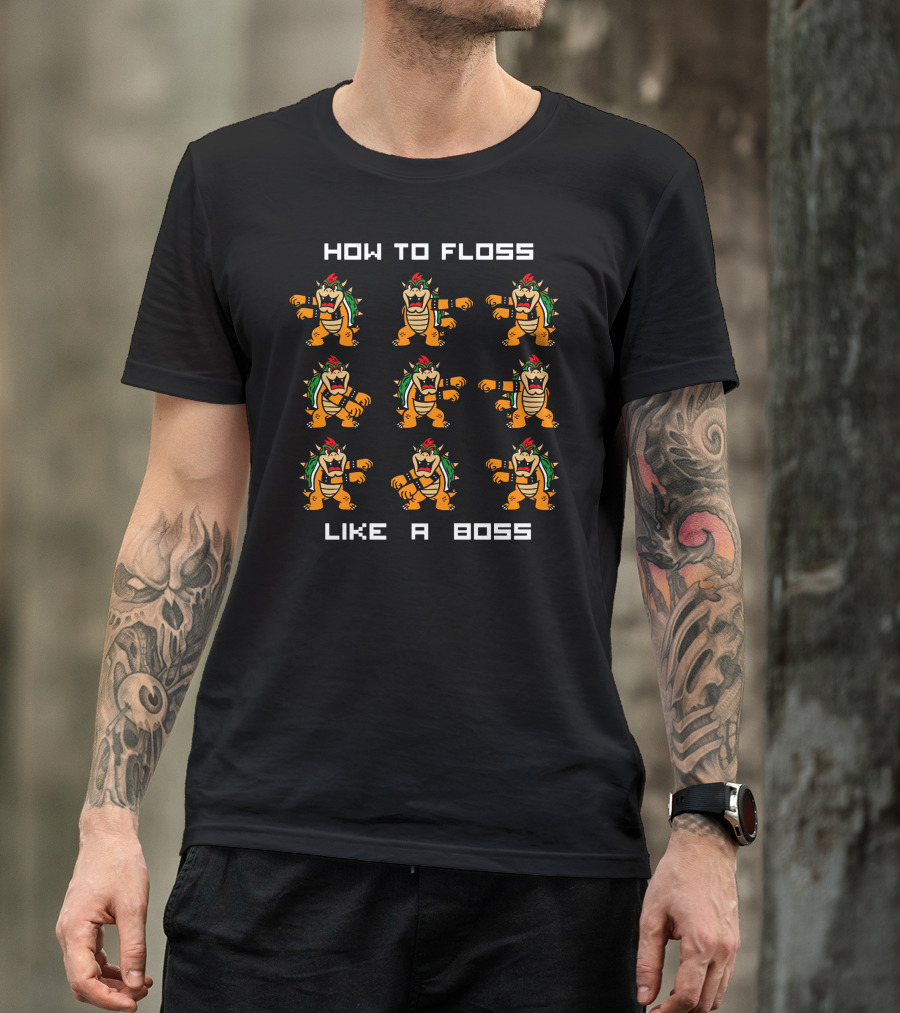 HOW TO FLOSS LIKE A BOSS Bowser Dance Moves T-Shirt