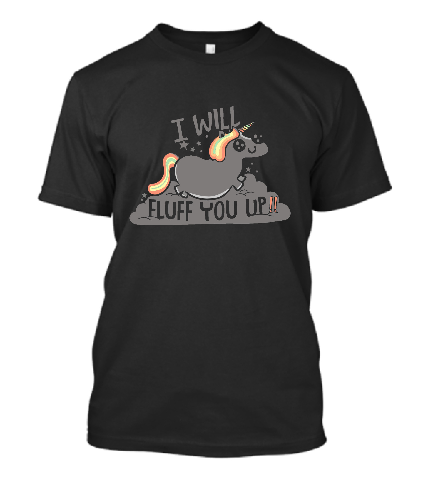 I Will Fluff You Up Unicorn Rainbow Stars T-Shirt
