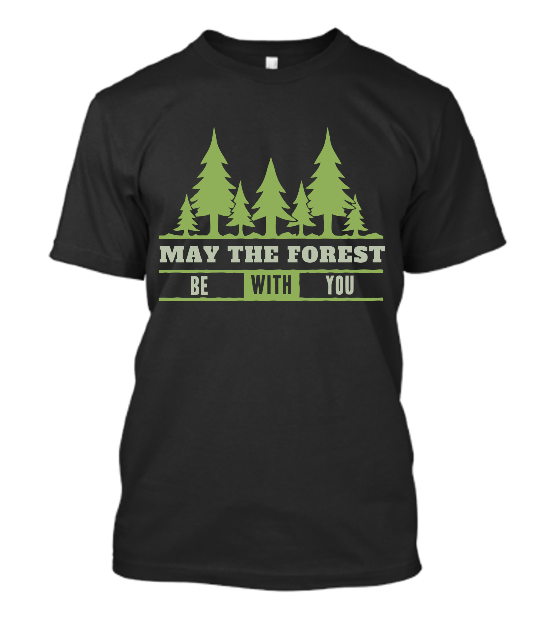 MAY THE FOREST BE WITH YOU T-Shirt