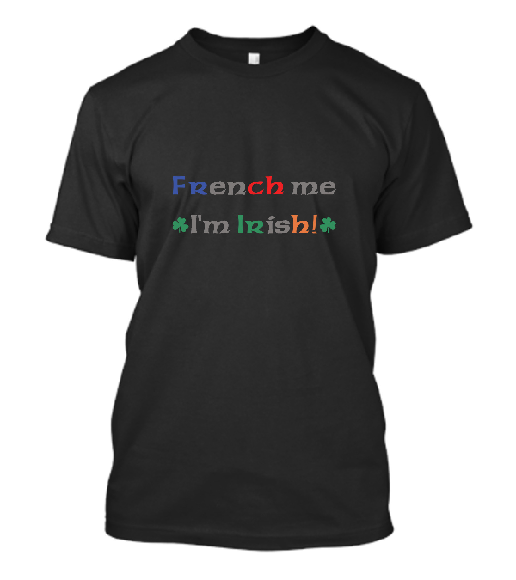 French Me I'm Irish Shamrock T-Shirt