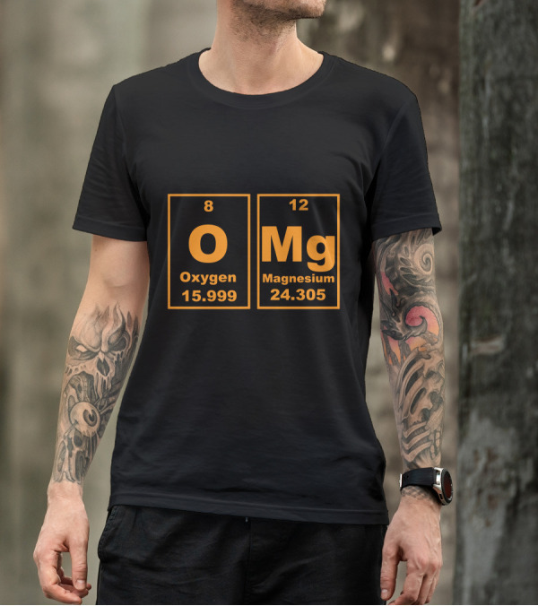 OMG Oxygen Magnesium Funny Chemistry Periodic Table Joke T-Shirt