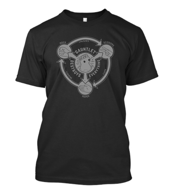 Gauntlet Destroys Everything Rock Crushes Scissors Cuts Paper Covers T-Shirt