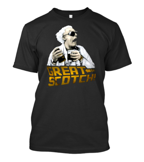 GREAT SCOTCH Doc Holding Two Drinks T-Shirt