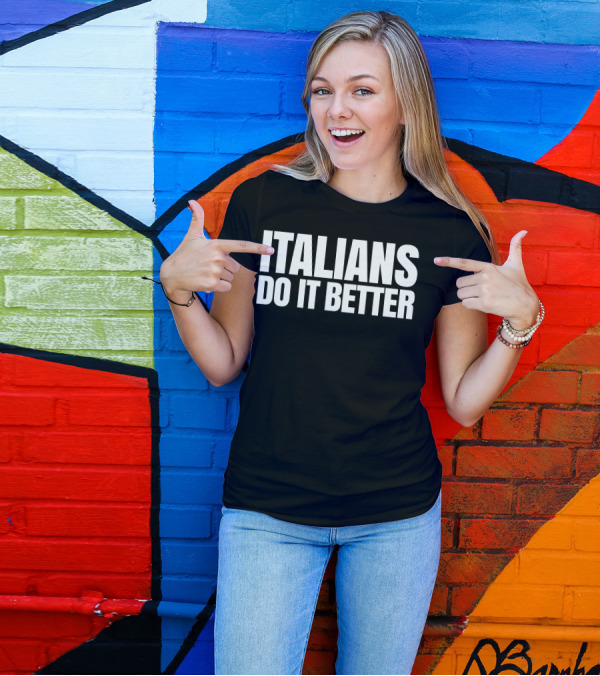 Italians Do It Better Text Bold White T-Shirt