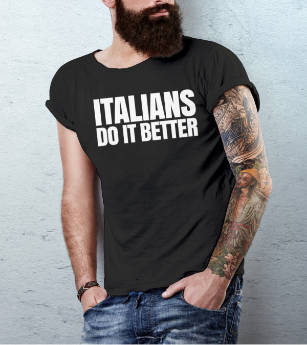 Italians Do It Better Text Bold White T-Shirt