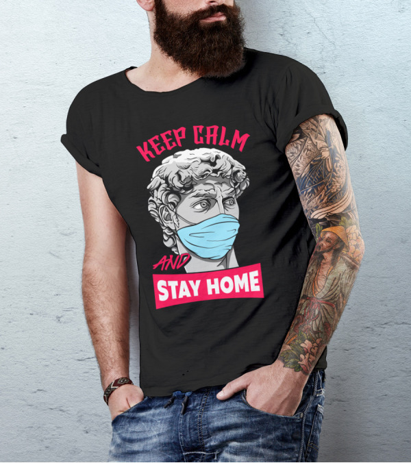 Keep Calm And Stay Home Masked Statue T-Shirt