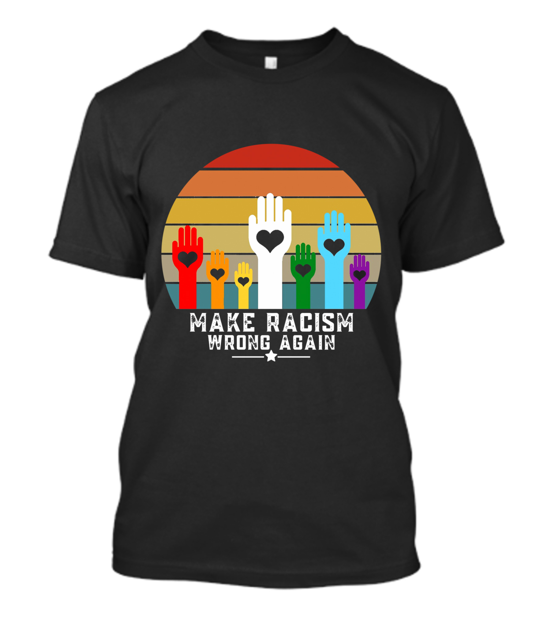 Make Racism Wrong Again Hands With Hearts And Rainbow Stripes T-Shirt