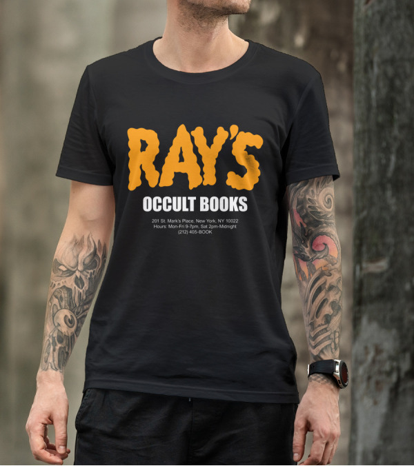 RAY'S Occult Books 201 St. Mark's Place New York NY 10022 Hours Mon-Fri 9-7pm Sat 2pm-Midnight (212) 405-BOOK T-Shirt