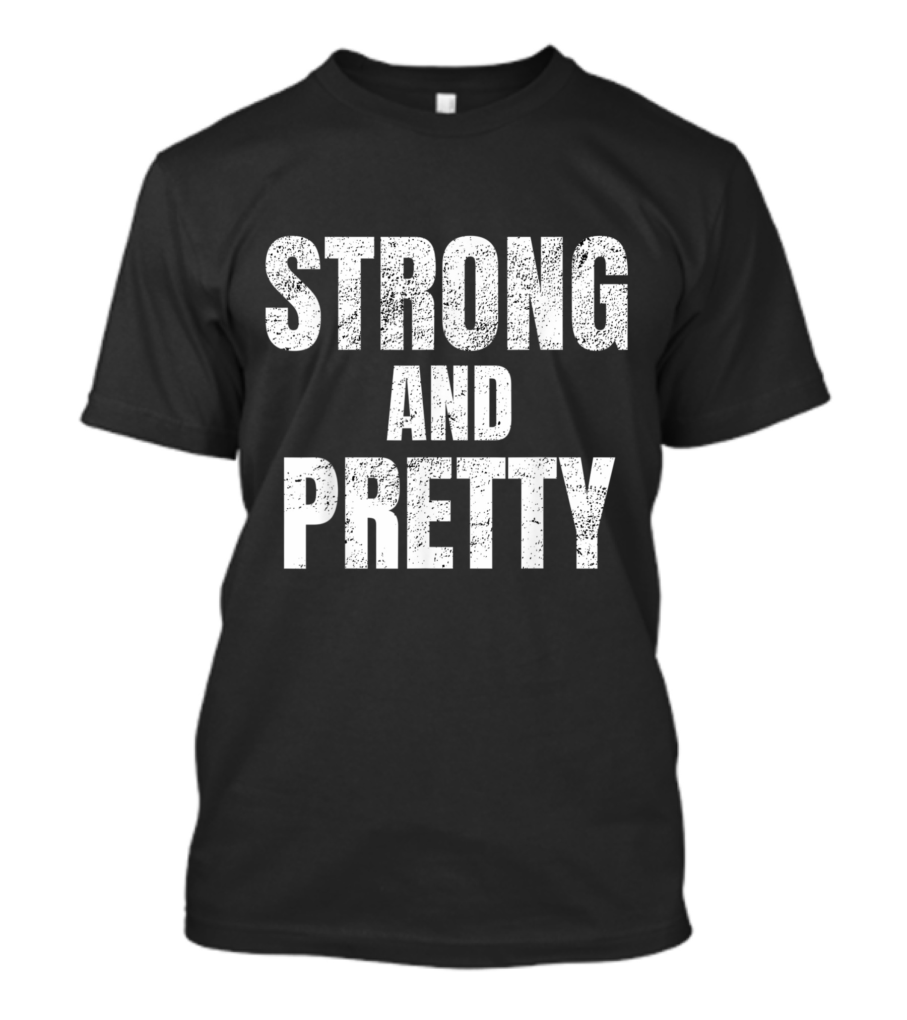 Strong And Pretty Empowerment T-Shirt