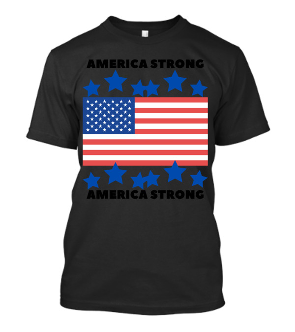 America Strong Flag And Stars T-Shirt