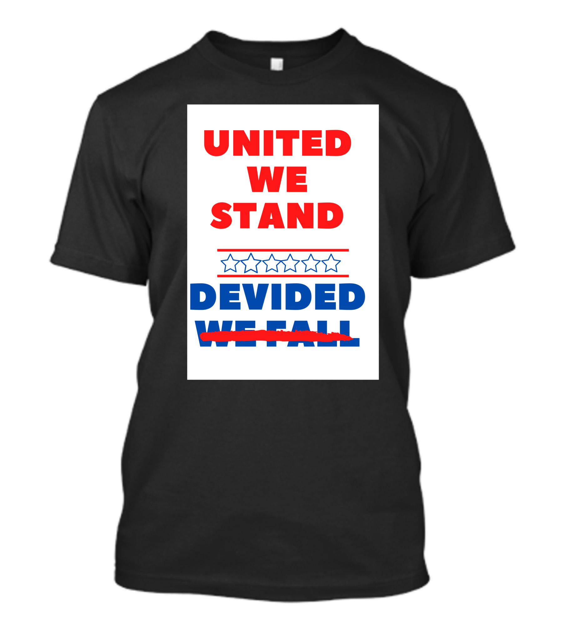 United We Stand Devided We Fall Stars Red White Blue T-Shirt