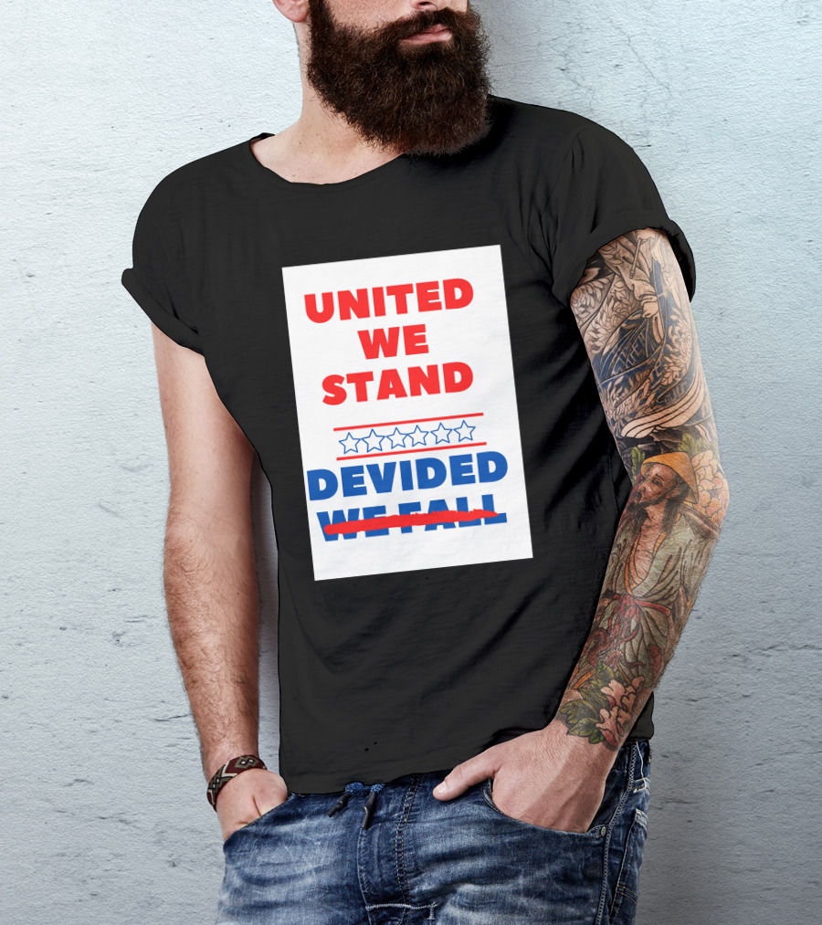 United We Stand Devided We Fall Stars Red White Blue T-Shirt