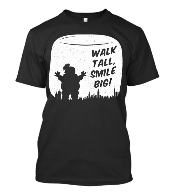 Walk Tall Smile Big Stay Puft Marshmallow Man With City Skyline T-Shirt