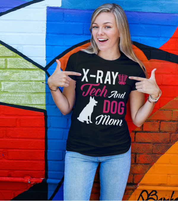 X Ray Tech And Dog Mom T-Shirt