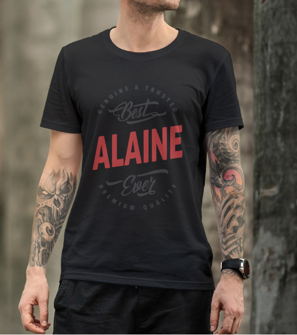 Genuine And Trusted Best Alaine Ever Premium Quality T-Shirt