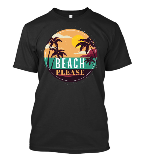 Beach Please Tropical Sunset Palm Trees T-Shirt