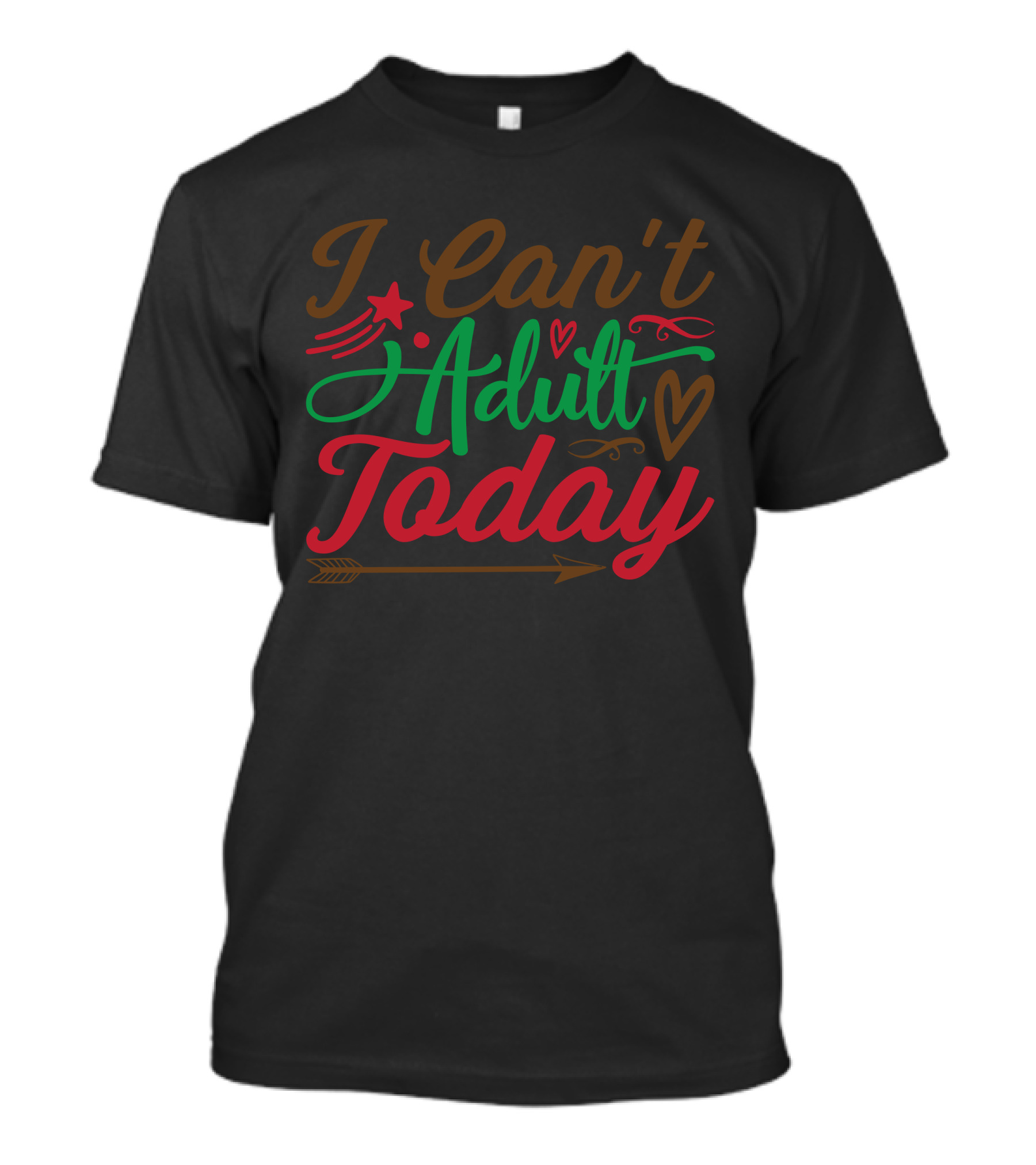 I Can't Adult Today Christmas Can Hearts And Arrow T-Shirt