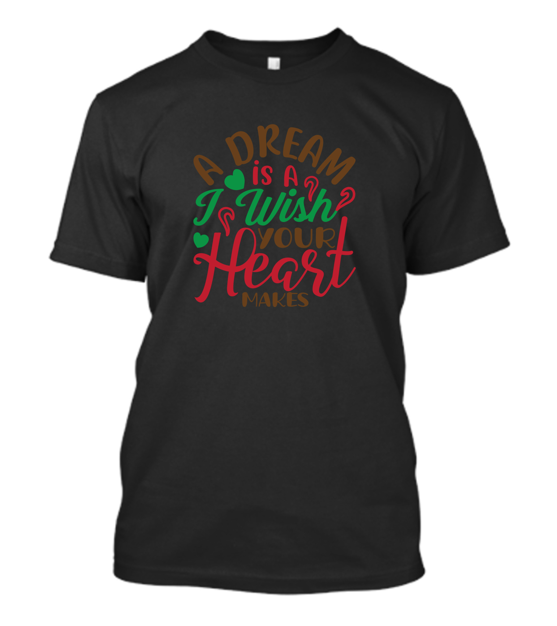 A Dream Is A Wish Your Heart Makes T-Shirt