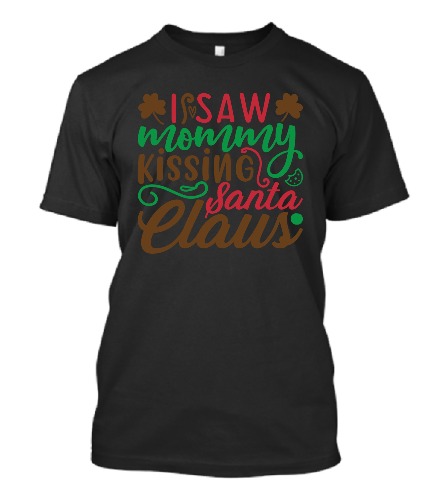 I Saw Mommy Kissing Santa Claus Christmas Holiday T-Shirt
