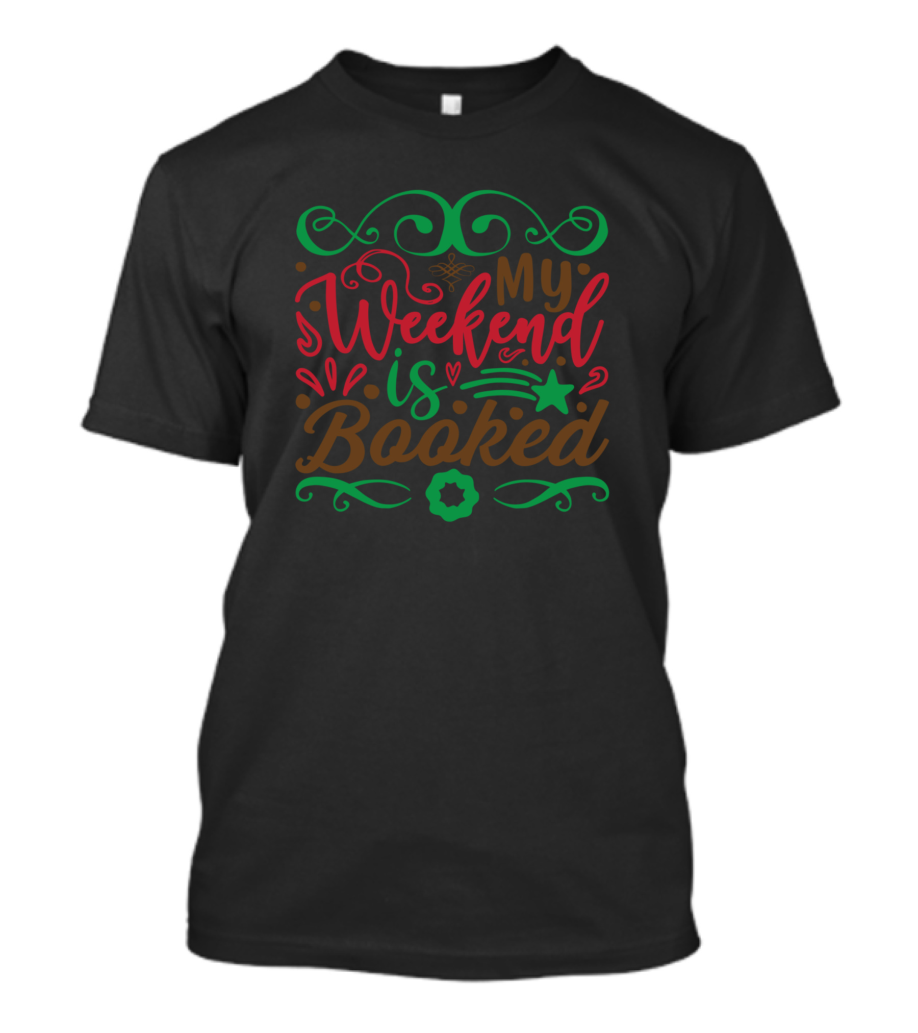My Weekend Is Booked Christmas Holiday T-Shirt