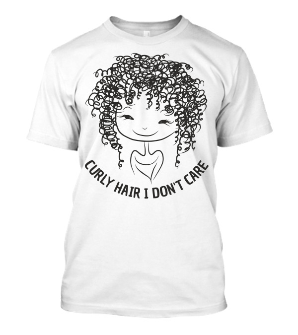 Curly Hair I Don't Care T-Shirt