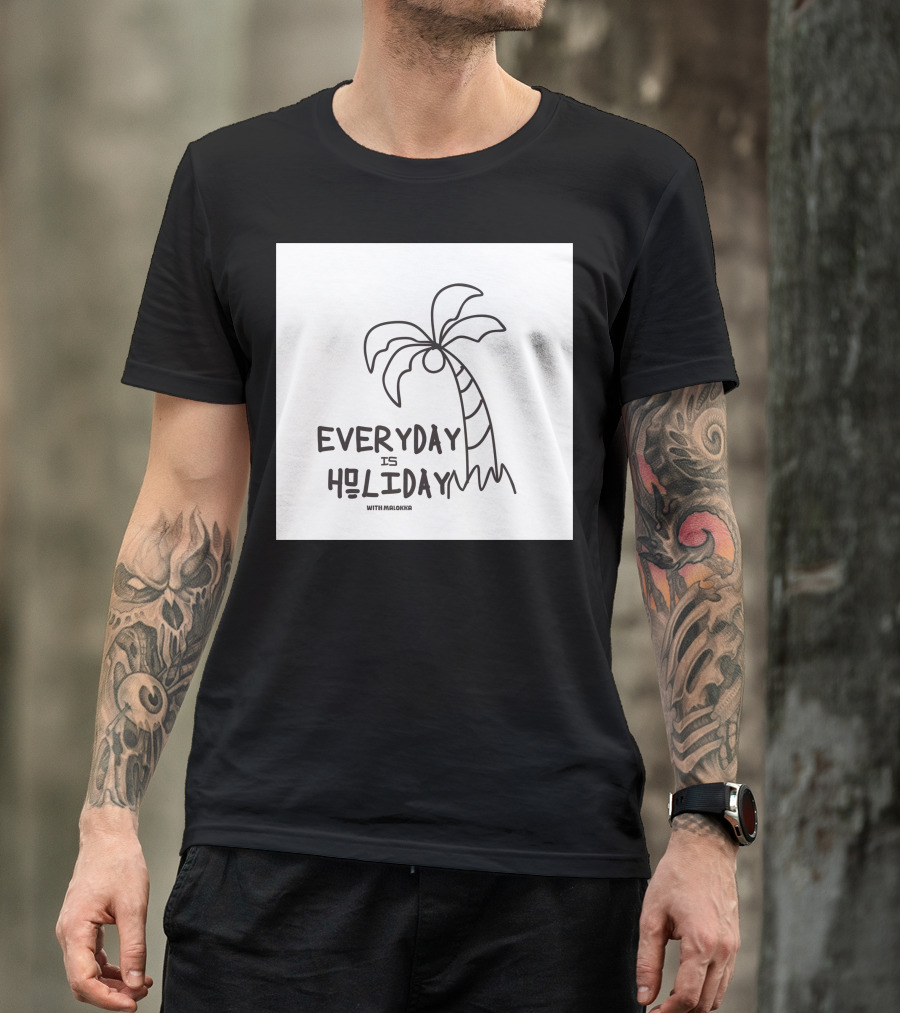 Everyday Is Holiday With Malonka Palm Tree Drawing T-Shirt