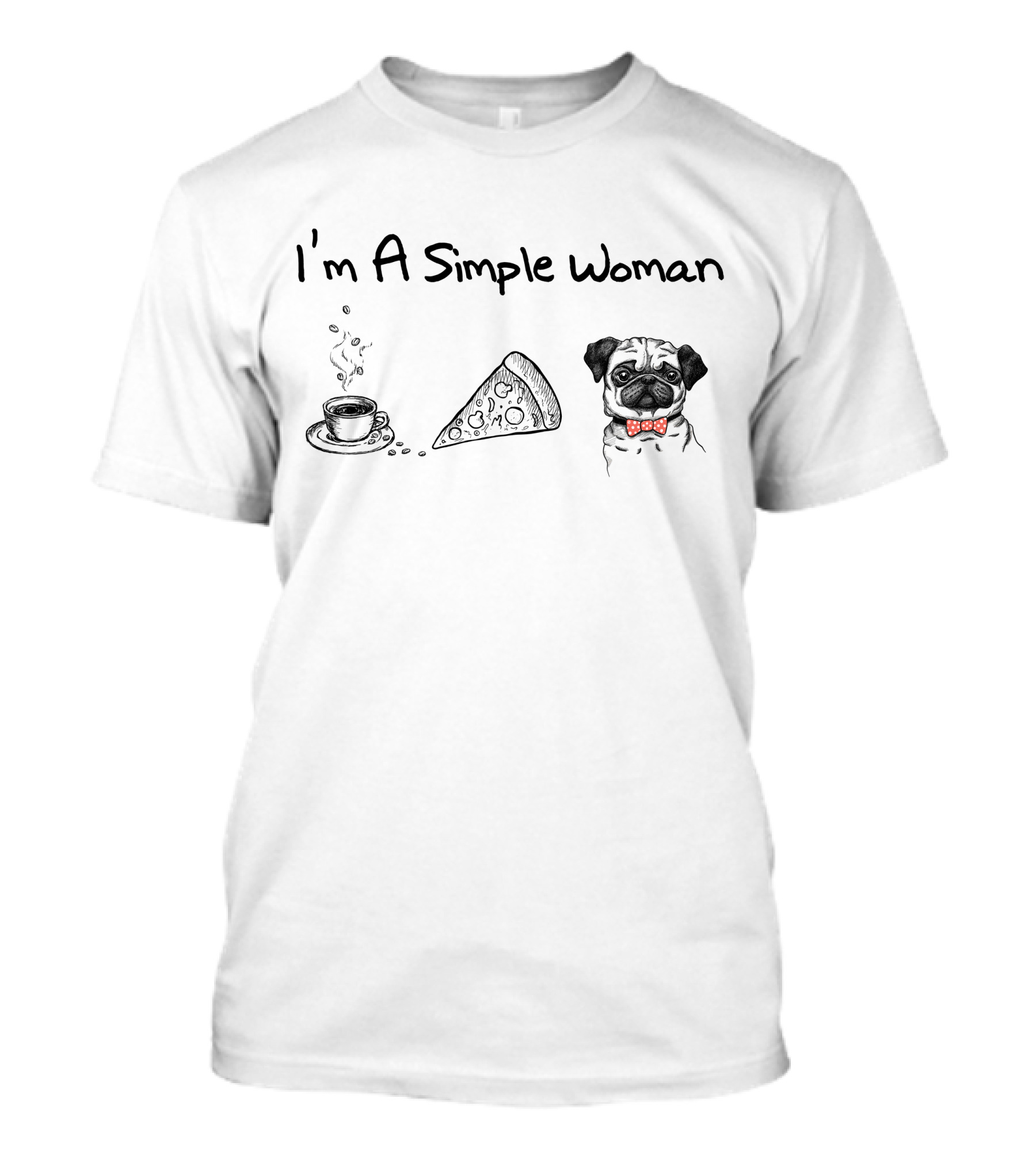 I'm A Simple Woman Coffee Pizza Pug T-Shirt