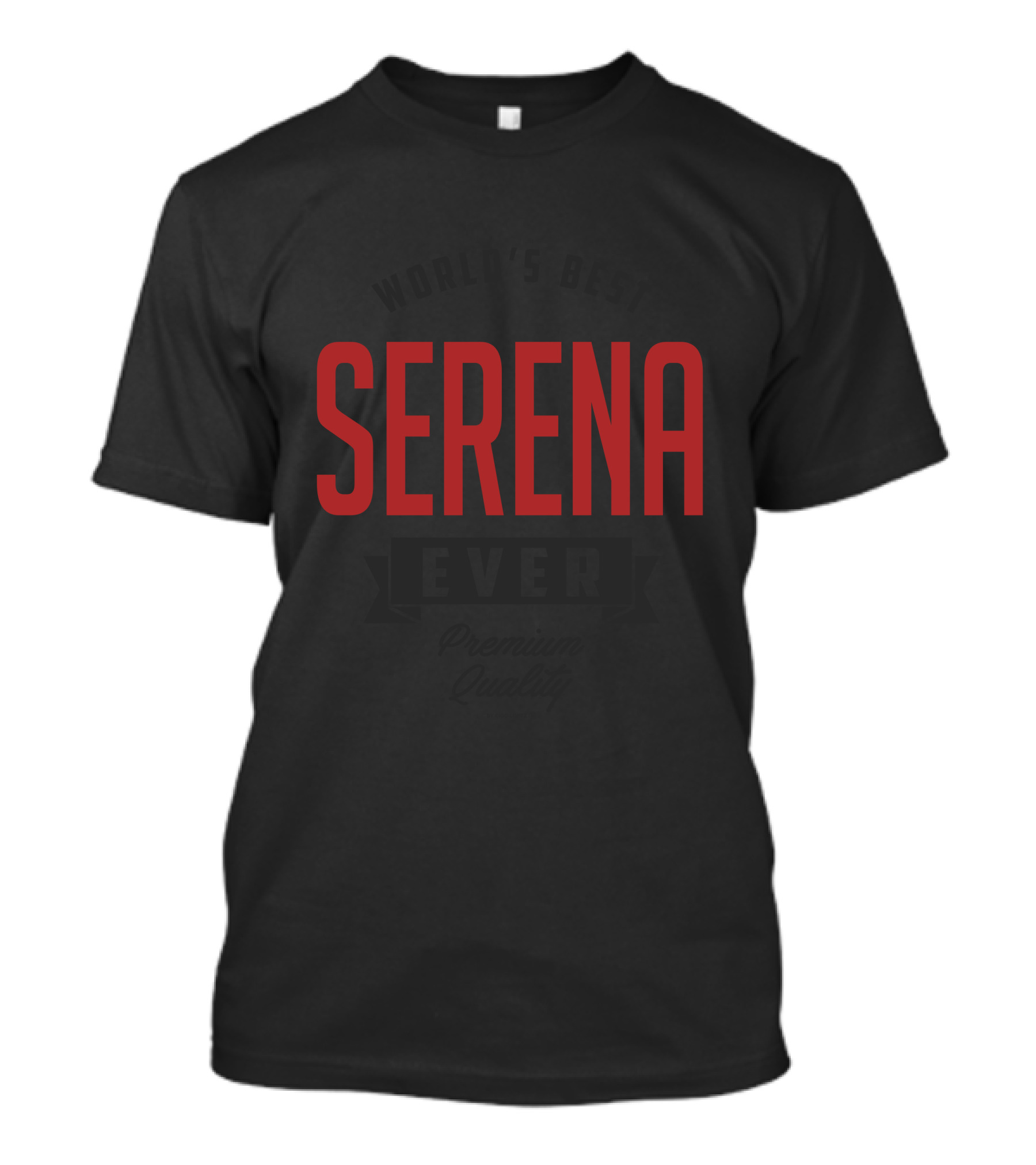 World's Best Serena Ever Premium Quality T-Shirt
