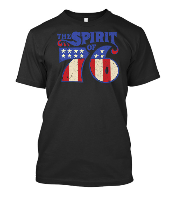 The Spirit Of 76 Vintage 4th Of July Independence Day T-Shirt