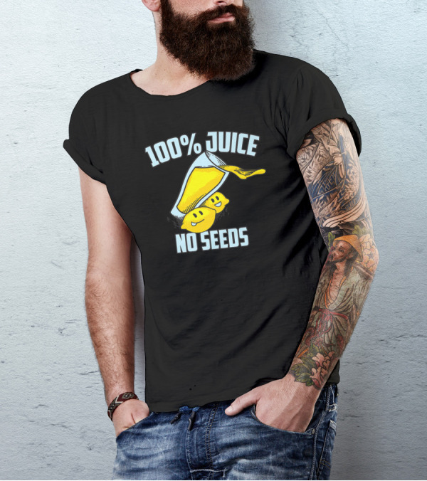 100 Juice No Seeds Vasectomy Humor For Men T-Shirt