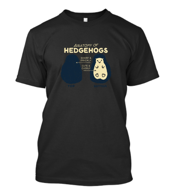 Anatomy Of Hedgehogs Sharp Prickly Cute Cuddly Top Bottom T-Shirt