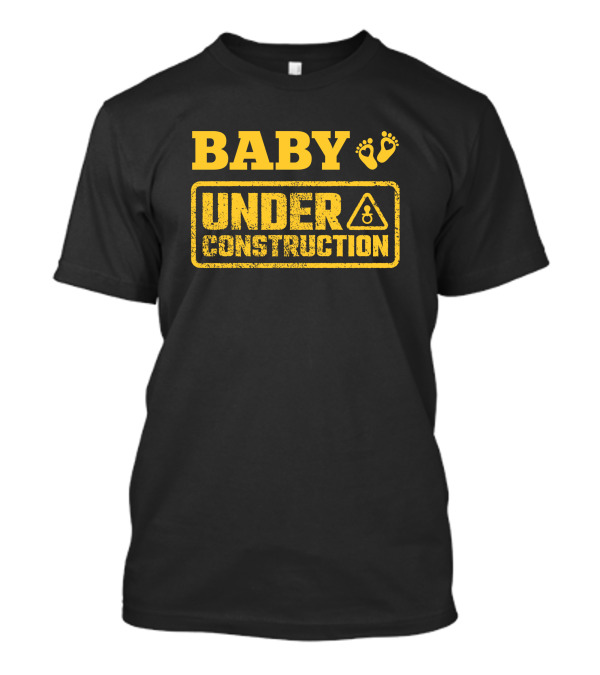 BABY UNDER CONSTRUCTION FUNNY PREGNANCY FOOTPRINTS WARNING SIGN T-Shirt