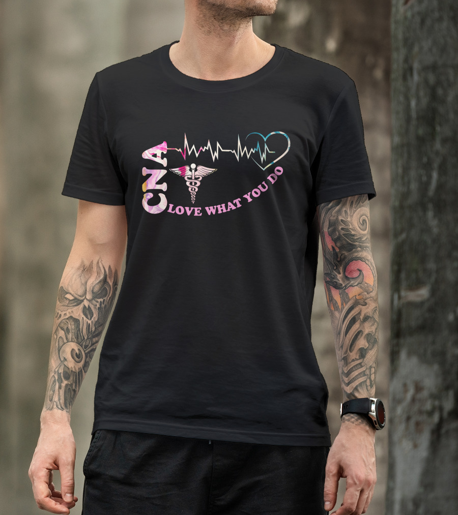 CNA Love What You Do Heartbeat Caduceus T-Shirt