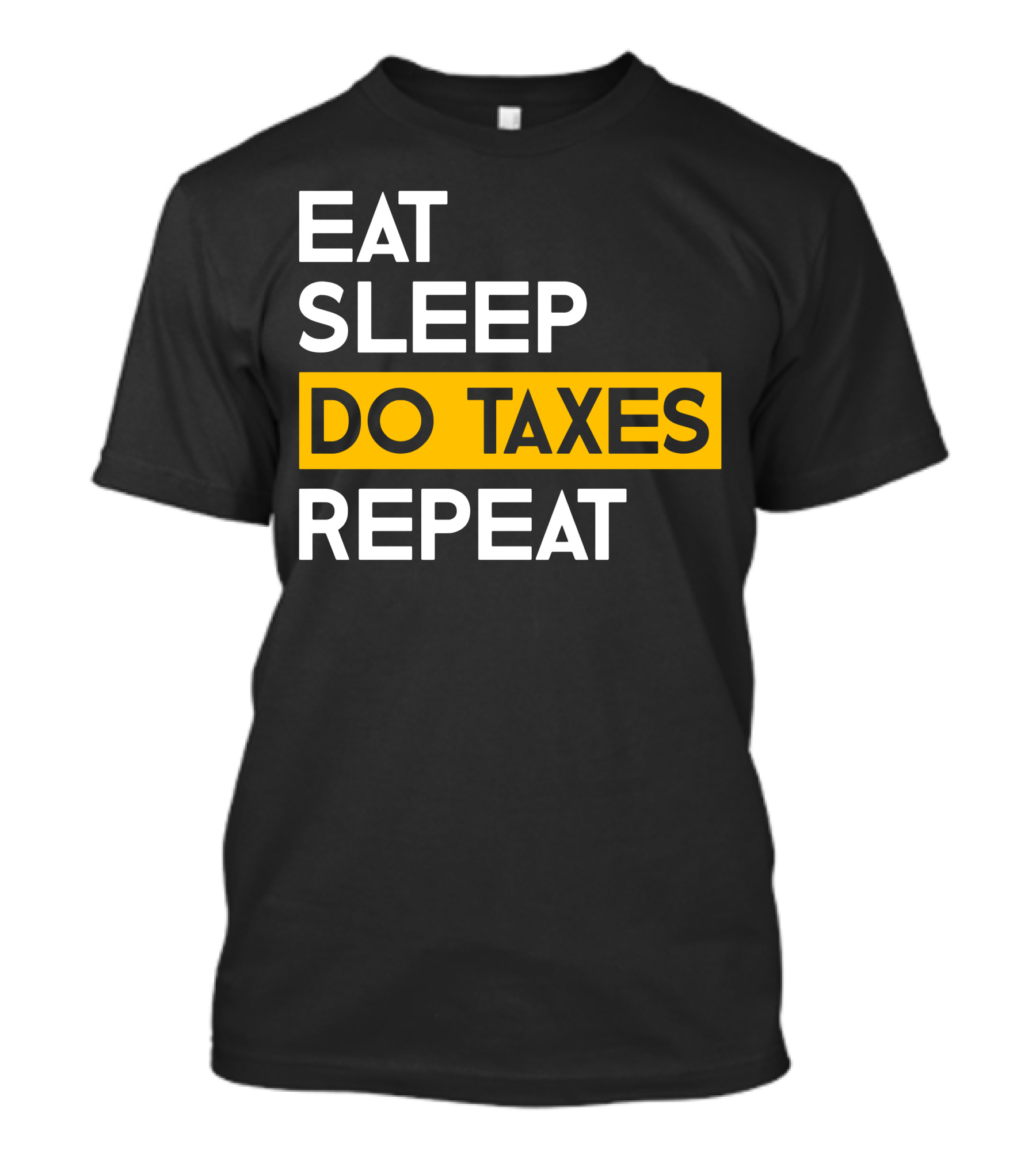 Eat Sleep Do Taxes Repeat T-Shirt