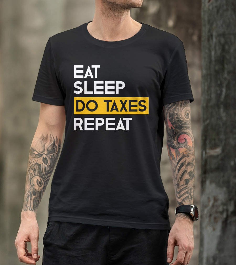 Eat Sleep Do Taxes Repeat T-Shirt