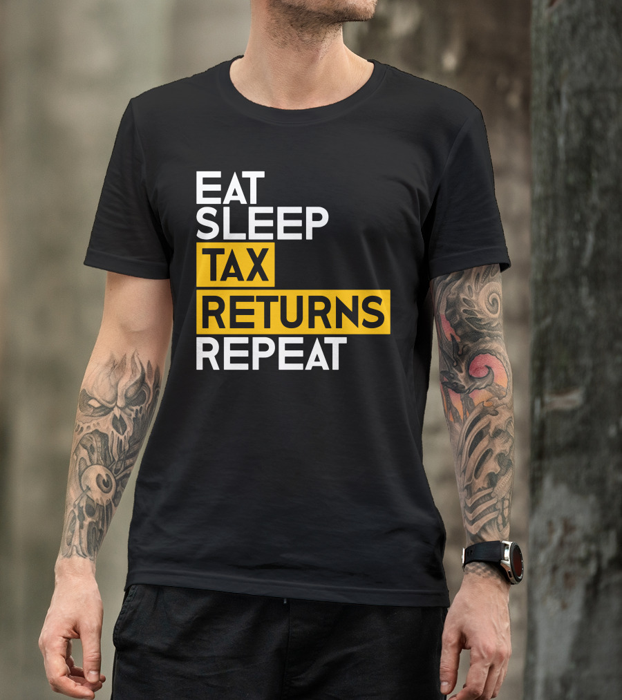 Eat Sleep Tax Returns Repeat Capitalism Cycle T-Shirt