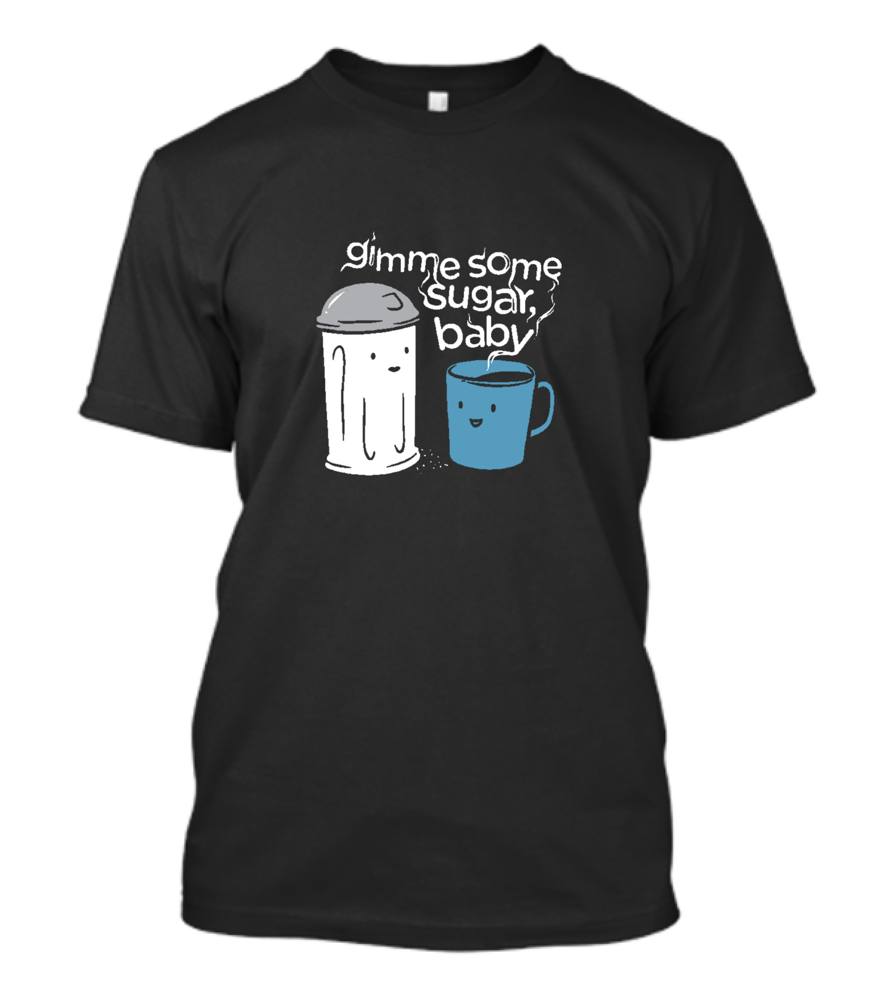 Gimme Some Sugar Baby Coffee Cup And Sugar Shaker T-Shirt