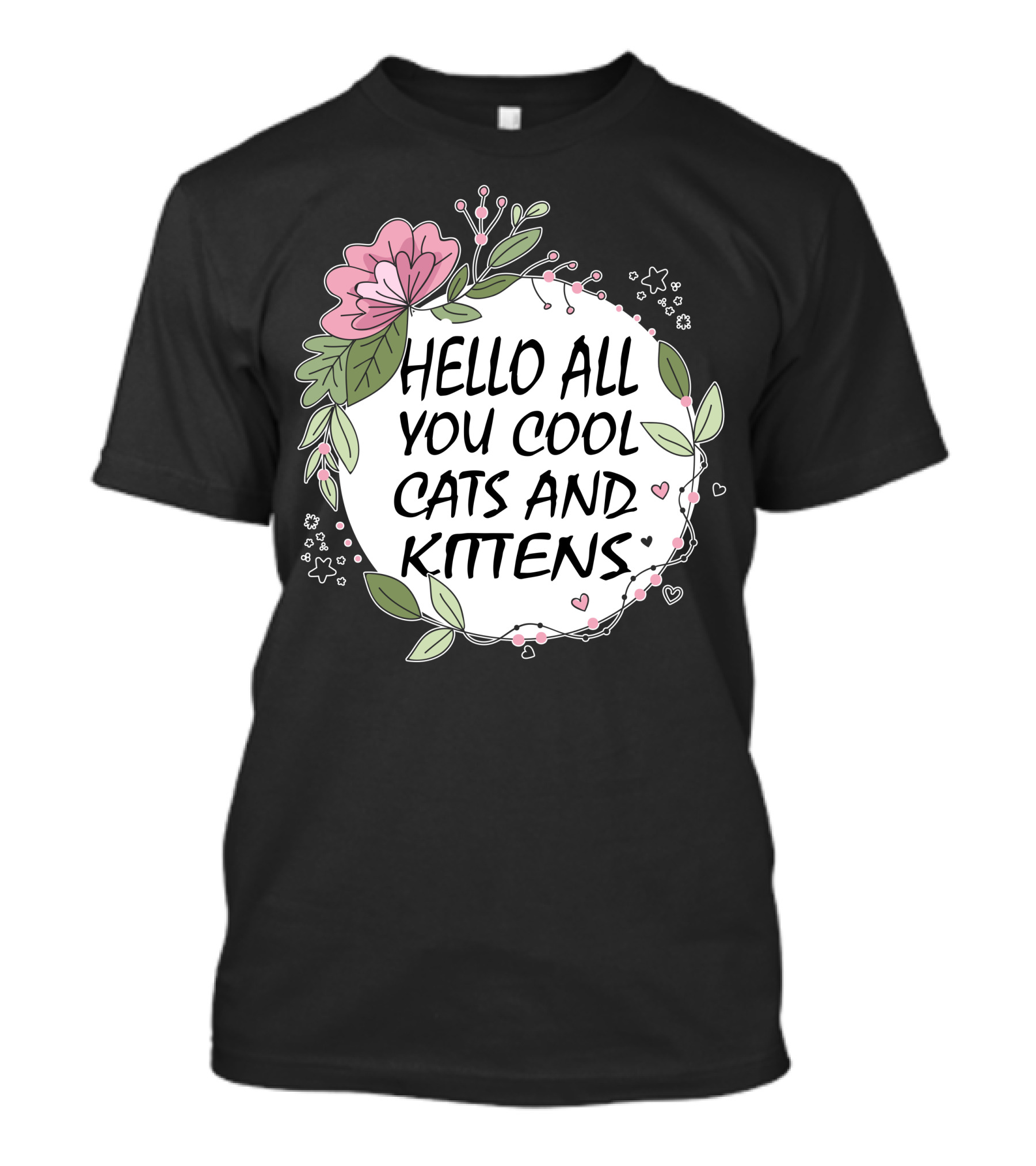 Hello All You Cool Cats And Kittens Floral Heart T-Shirt