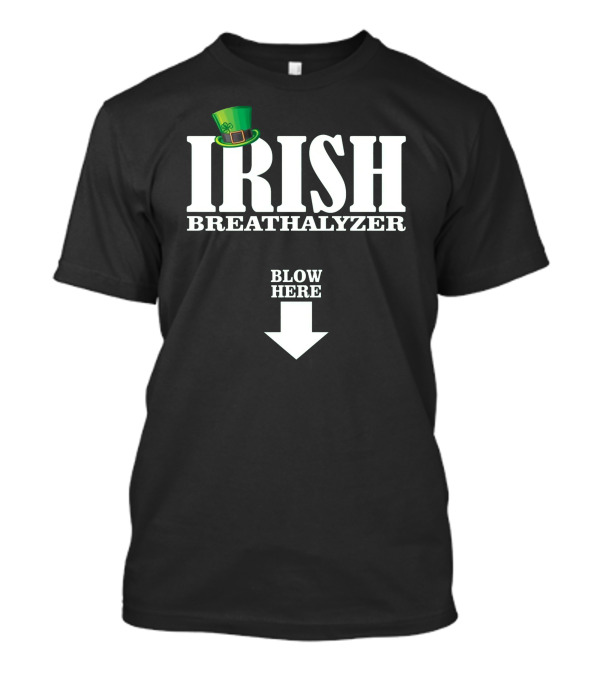 IRISH BREATHALYZER Blow Here Shamrock Hat Arrow T-Shirt