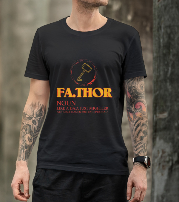 FA.THOR Noun Like A Dad Just Mightier Handsome Exceptional T-Shirt