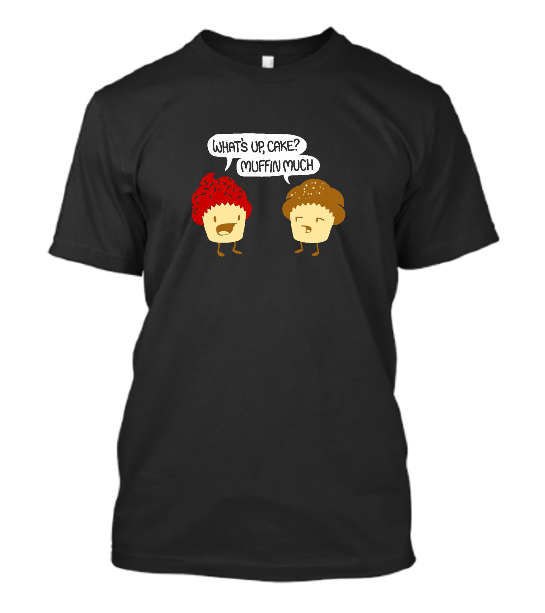What's Up Cake Muffin Much Conversation T-Shirt