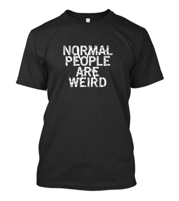 Normal People Are Weird Optical Illusion Text T-Shirt