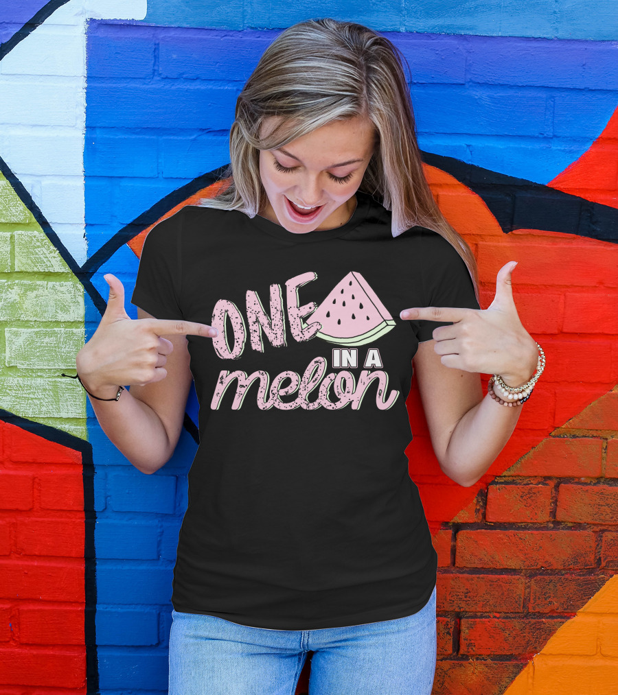 One In A Melon T-Shirt