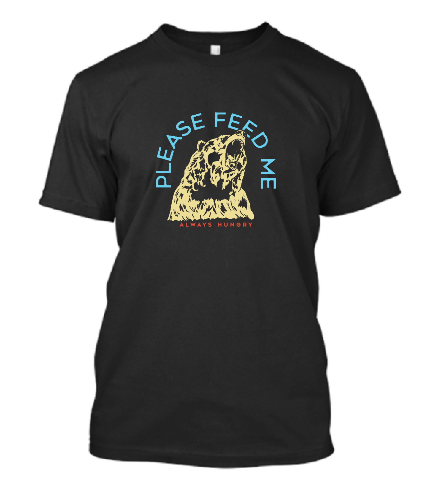 Please Feed Me Always Hungry Bear T-Shirt
