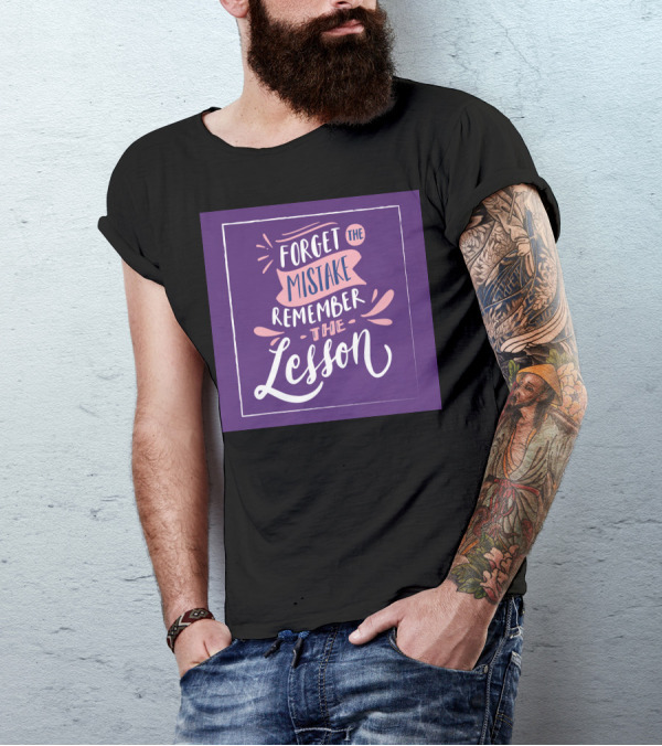 Forget The Mistake Remember The Lesson Popular Sayings T-Shirt
