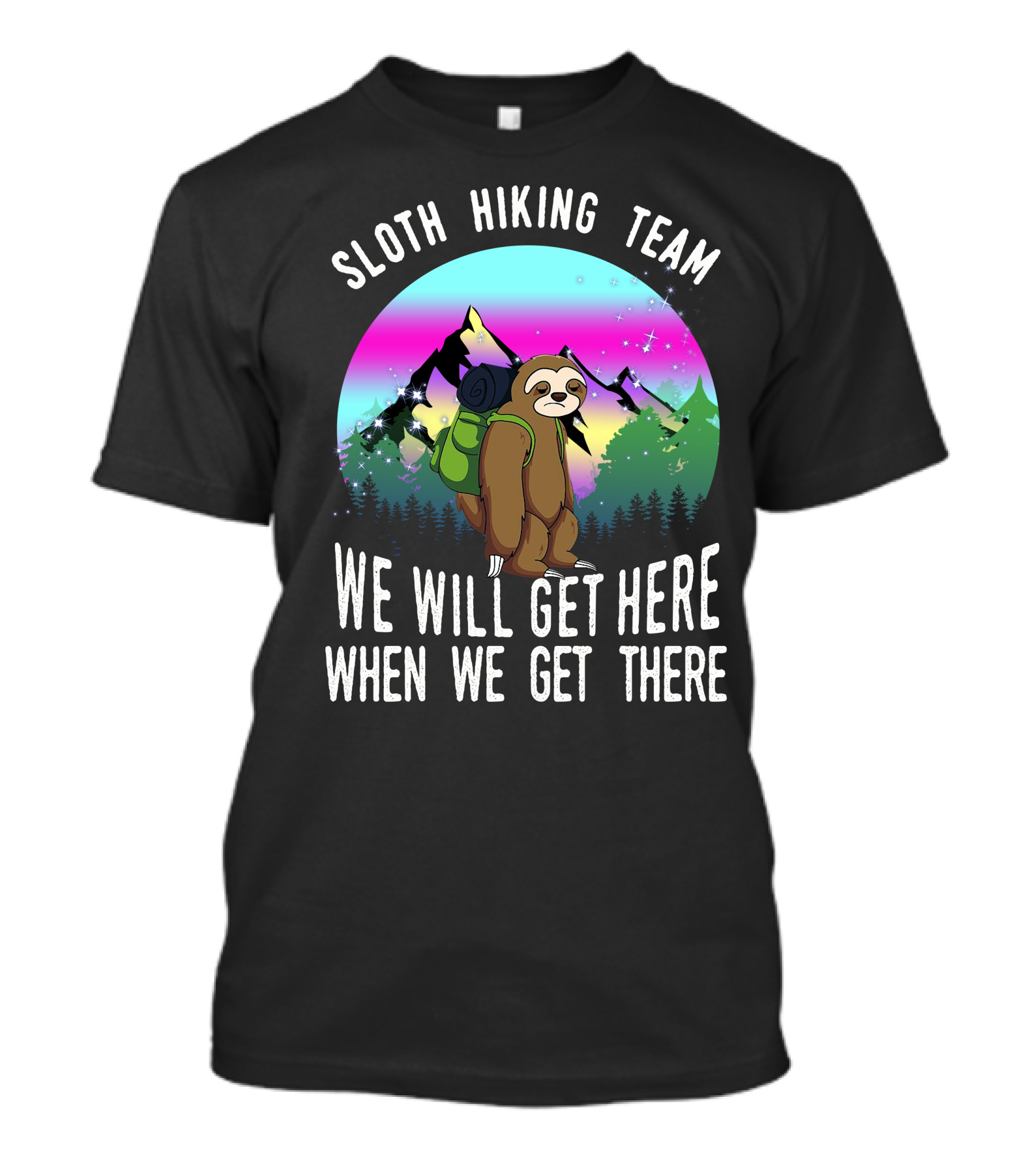 Sloth Hiking Team We Will Get Here When We Get There Mountains And Stars T-Shirt