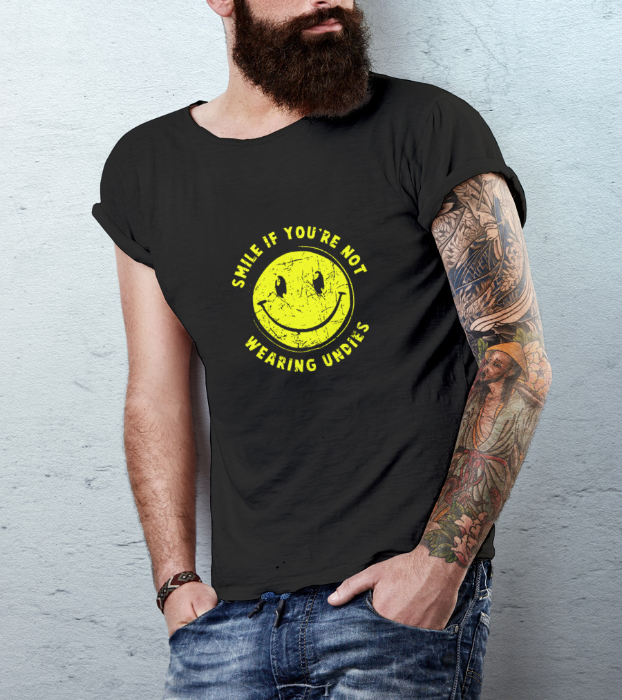 Smile If You're Not Wearing Undies T-Shirt