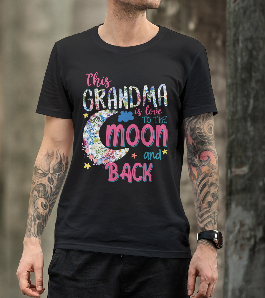 This Grandma Is Love To The Moon And Back Floral Moon And Stars T-Shirt
